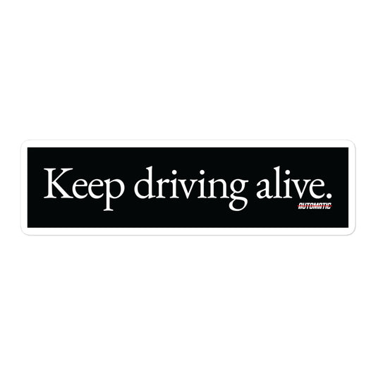 Keep Driving Alive Sticker - White Type