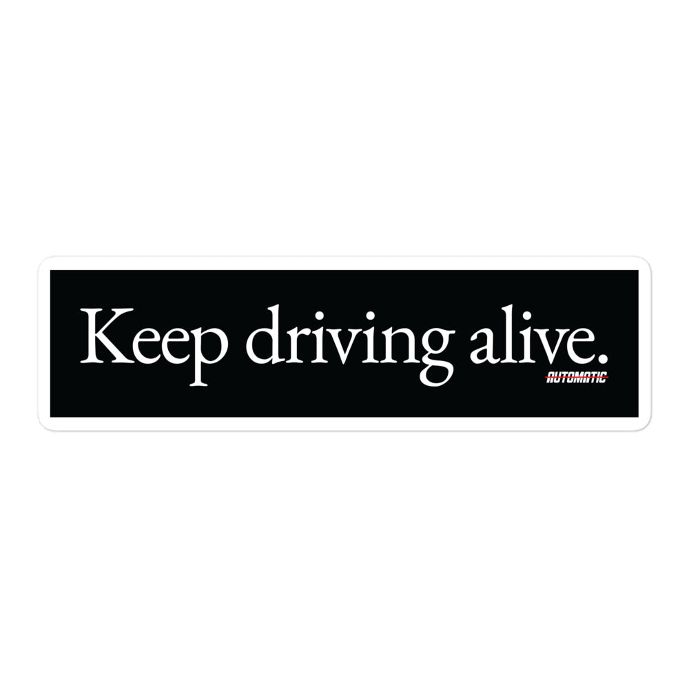 Keep Driving Alive Sticker - White Type